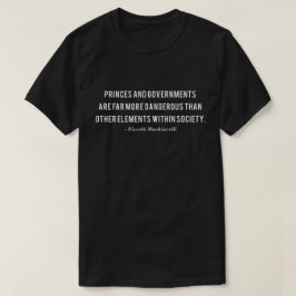 Niccolo Machiavelli Zitat von den Prinzenregierung T-Shirt