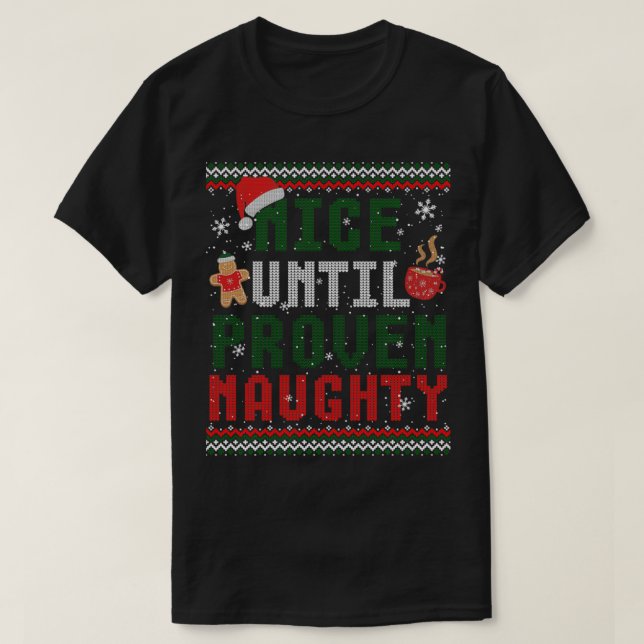 Nice Bis bewiesen naughty Funny Weihnachten Ugly S T-Shirt (Design vorne)