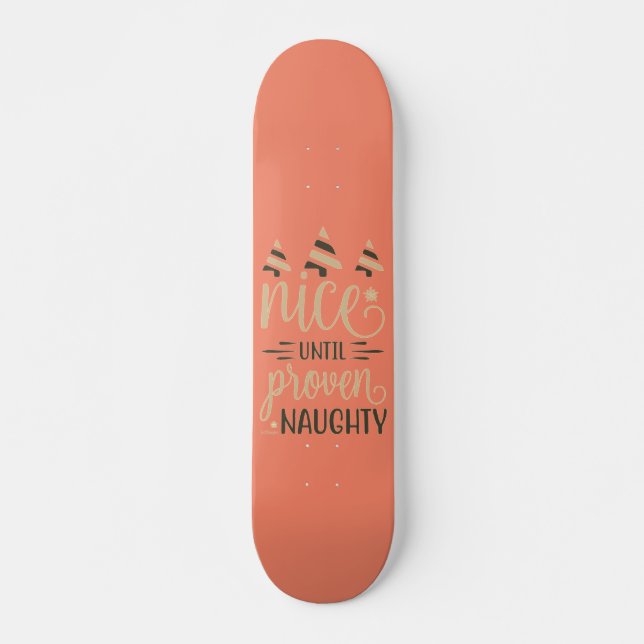 NICE BIS NAUGHTY lustige Weihnachtsgeschenk Skateboard (Vorne)