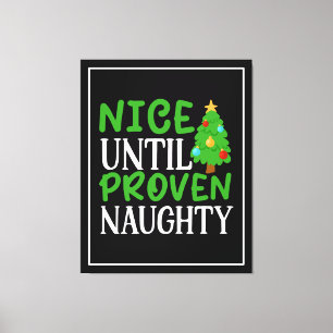 Nice bis Proven Naughty Leinwanddruck