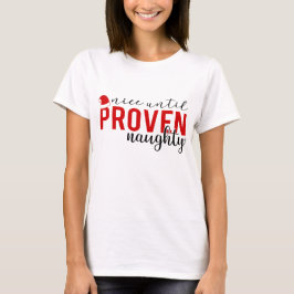 Nice bis Proven Naughty Weihnachten T-Shirt