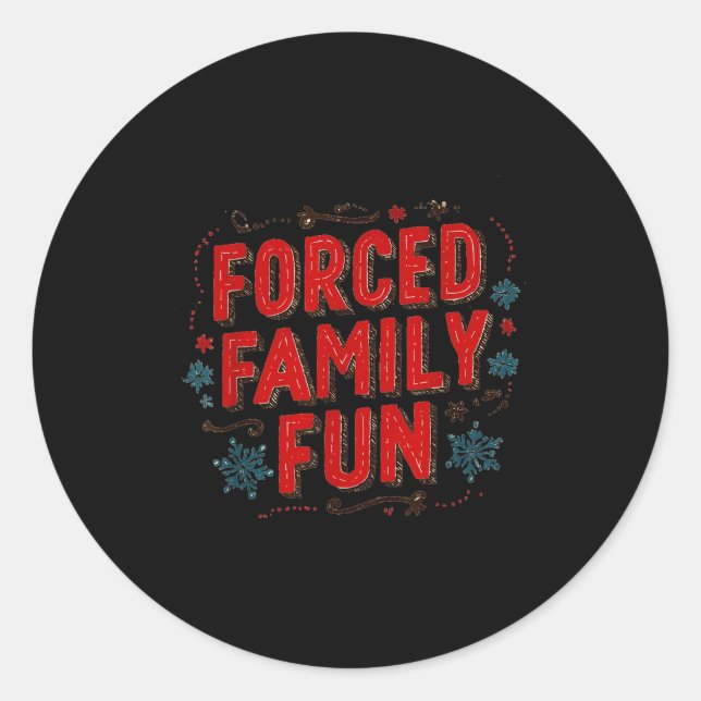 Nice Christmas Statement For Forced Family Fun Lov Runder Aufkleber (Vorderseite)