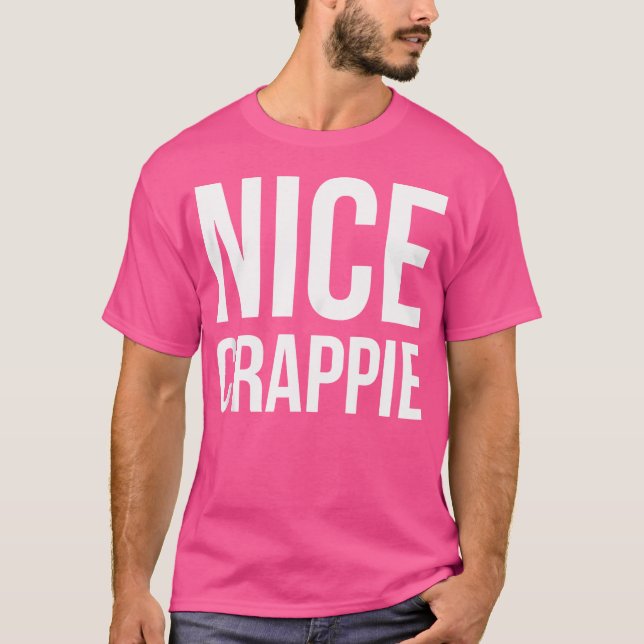 Nice Crappie Fisherman T-Shirt (Vorderseite)