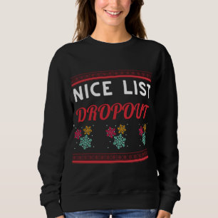 Nice List Dropout Christmas Funny Movies XMas Paja Sweatshirt
