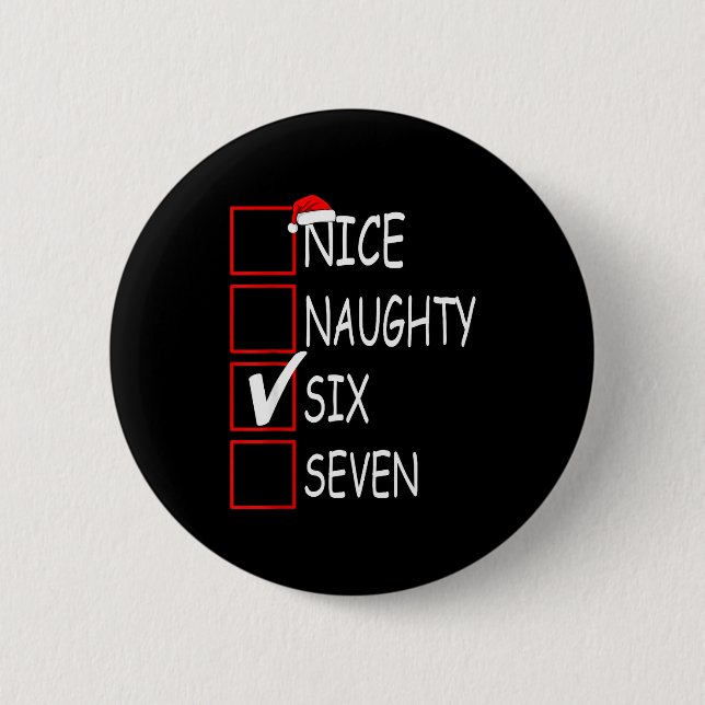 Nice Naughty 67 Funny Brainrot Meme Six Seven Slan Button (Vorderseite)
