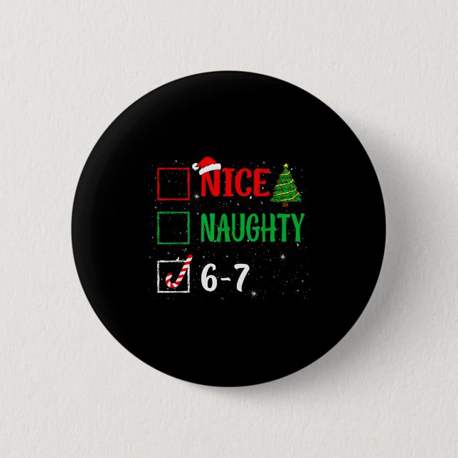 Nice Naughty 67 Funny Christmas Brainrot Six Seven Button (Vorderseite)