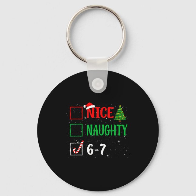 Nice Naughty 67 Funny Christmas Brainrot Six Seven Schlüsselanhänger (Vorderseite)