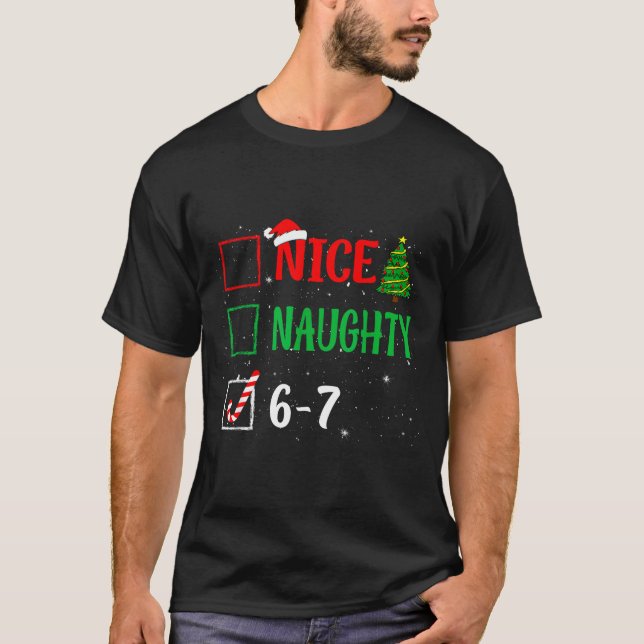 Nice Naughty 67 Funny Christmas Brainrot Six Seven T-Shirt (Vorderseite)
