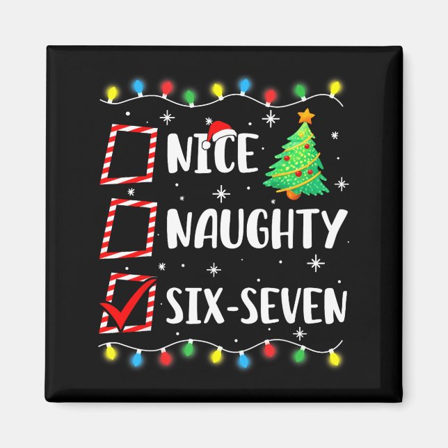 Nice Naughty 67 Six Seven Funny Christmas 6 7 Meme Magnet (Vorne)
