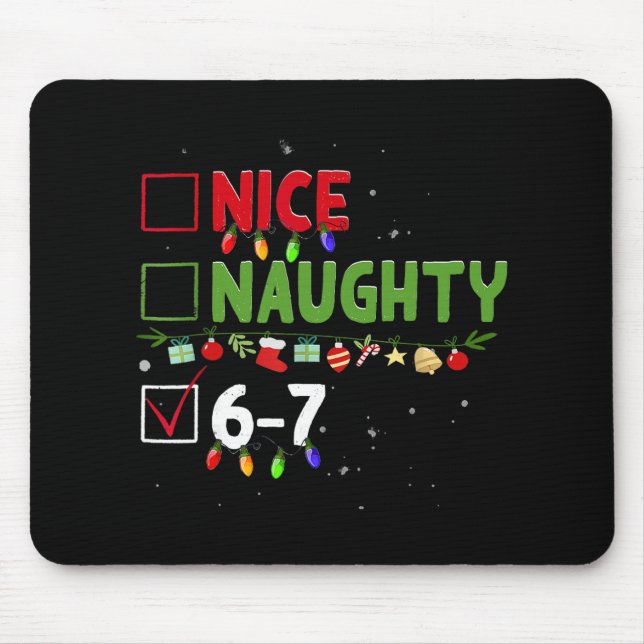 Nice Naughty 67 Six Seven Funny Christmas 6 7 Meme Mousepad (Vorne)