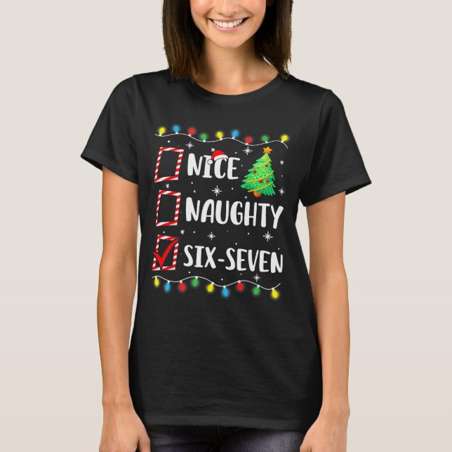 Nice Naughty 67 Six Seven Funny Christmas 6 7 Meme T-Shirt (Vorderseite)