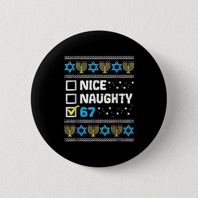 Nice Naughty 67 Six Seven Ugly Hanukkah Sweater Ch Button (Vorderseite)
