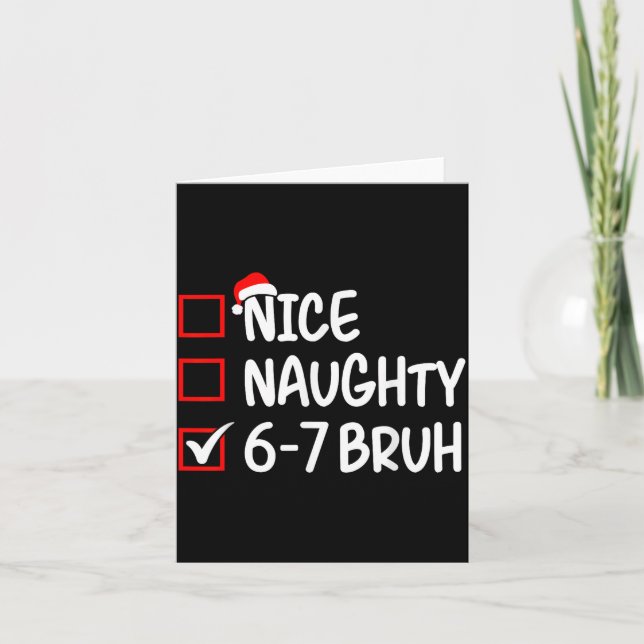 Nice Naughty 6 7 Bruh 67 Christmas Six Seven Xmas  Karte (Vorderseite)