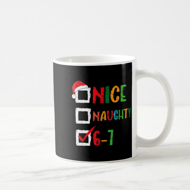 Nice Naughty 6 7 Meme 67 Christmas Six Seven Boys  Kaffeetasse (Rechts)