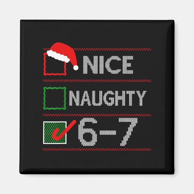 Nice Naughty 6 7 Meme 67 Christmas Six Seven Sweat Magnet (Vorne)