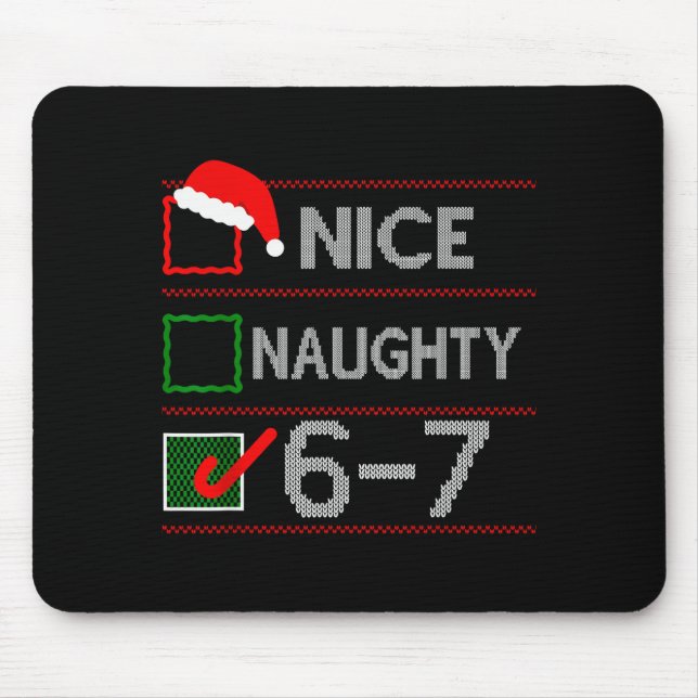 Nice Naughty 6 7 Meme 67 Christmas Six Seven Sweat Mousepad (Vorne)