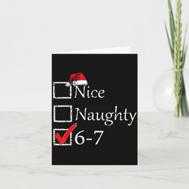 Nice Naughty 6 7 Meme 67 Christmas Six Seven Xmas  Karte (Vorderseite)