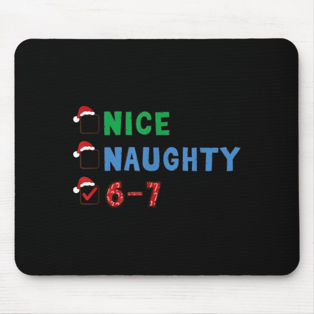 Nice Naughty 6 7 Meme 67 Christmas Six Seven Xmas  Mousepad (Vorne)