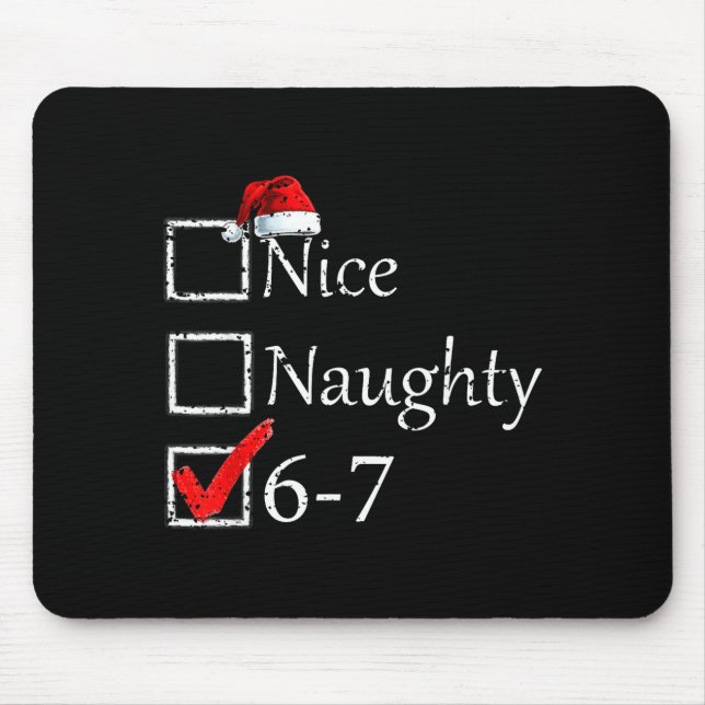 Nice Naughty 6 7 Meme 67 Christmas Six Seven Xmas  Mousepad (Vorne)