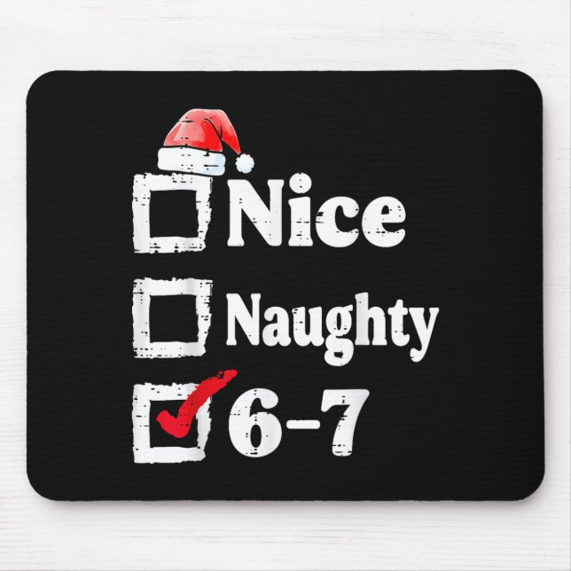Nice Naughty 6 7 Meme 67 Christmas Six Seven Xmas  Mousepad (Vorne)