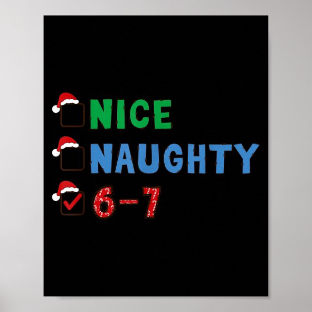 Nice Naughty 6 7 Meme 67 Christmas Six Seven Xmas  Poster (Vorne)