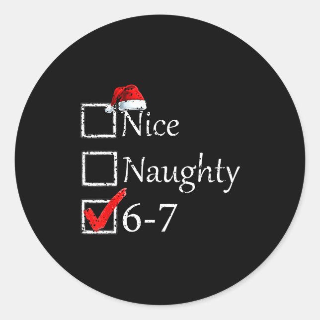 Nice Naughty 6 7 Meme 67 Christmas Six Seven Xmas  Runder Aufkleber (Vorderseite)