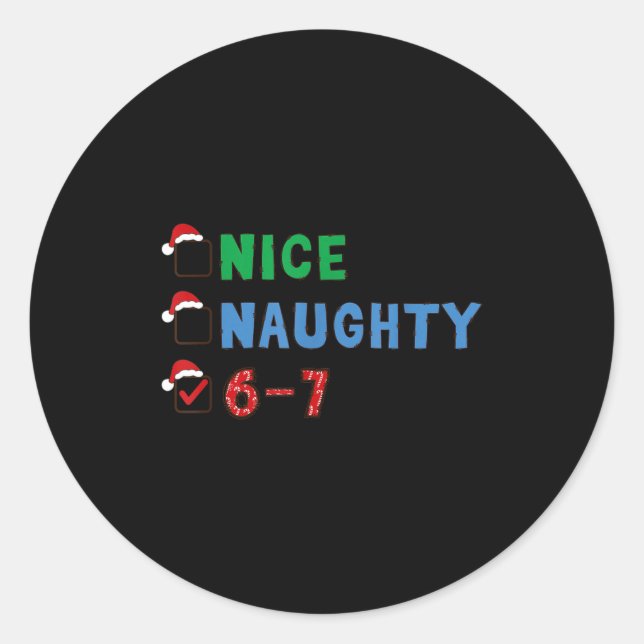 Nice Naughty 6 7 Meme 67 Christmas Six Seven Xmas  Runder Aufkleber (Vorderseite)