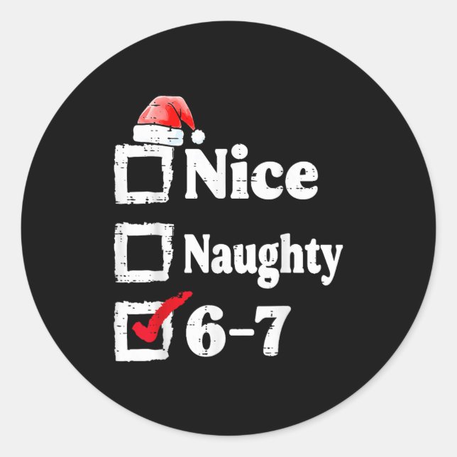 Nice Naughty 6 7 Meme 67 Christmas Six Seven Xmas  Runder Aufkleber (Vorderseite)