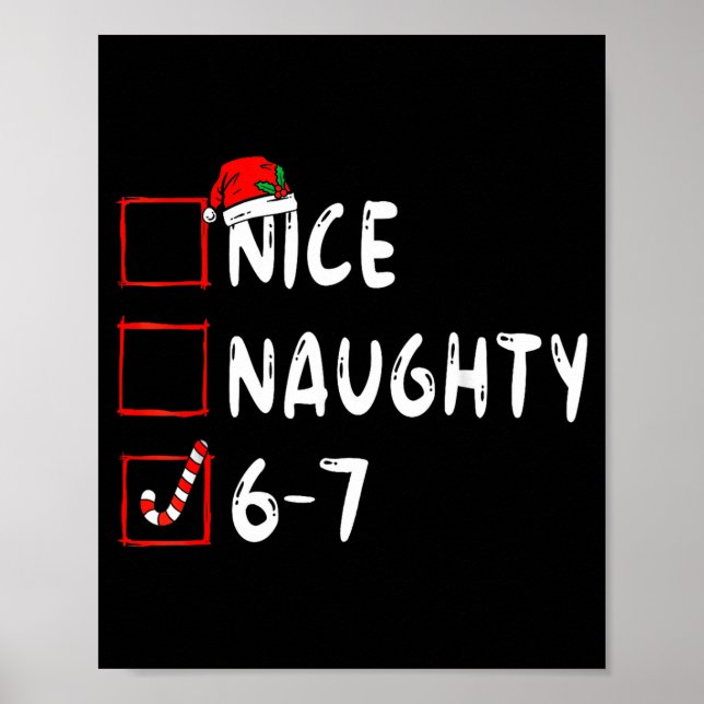 Nice Naughty 6 7 Meme 6 7 Christmas Six Seven Xmas Poster (Vorne)
