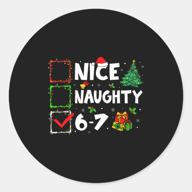 Nice Naughty 6 7 Meme 6 7 Christmas Six Seven Xmas Runder Aufkleber (Vorderseite)