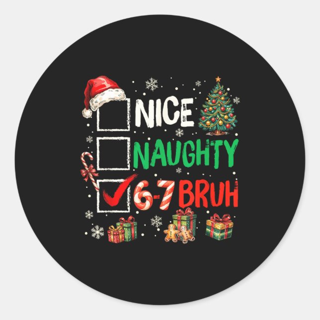 Nice Naughty 6 7 Meme 6 7 Christmas Six Seven Xmas Runder Aufkleber (Vorderseite)