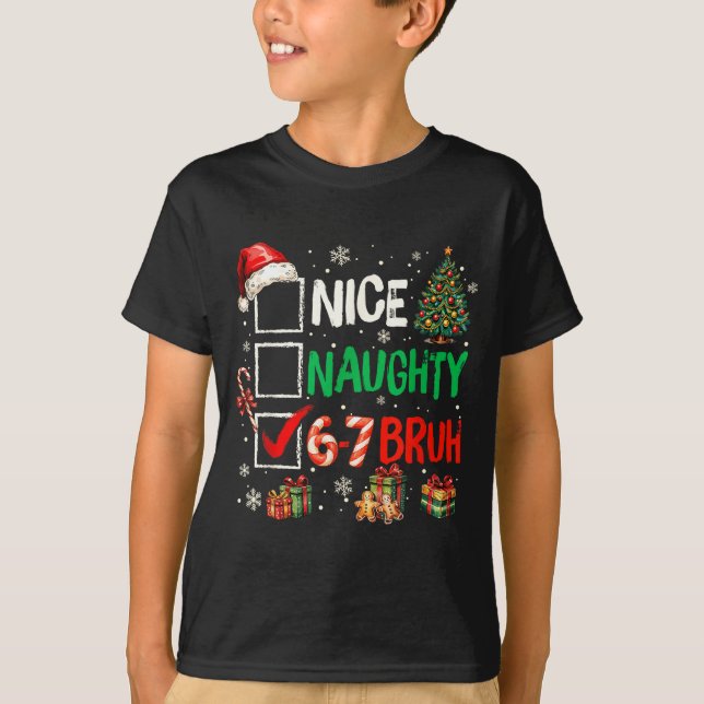Nice Naughty 6 7 Meme 6 7 Christmas Six Seven Xmas T-Shirt (Vorderseite)