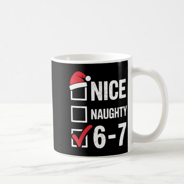 Nice Naughty 6 7 Meme Funny Christmas Six Seven Xm Kaffeetasse (Rechts)