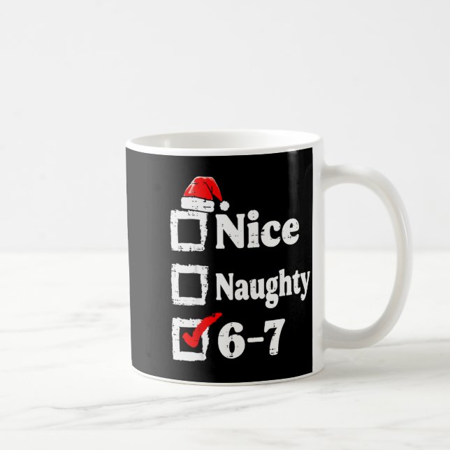 Nice Naughty 6 7 Meme Funny Christmas Six Seven Xm Kaffeetasse (Rechts)