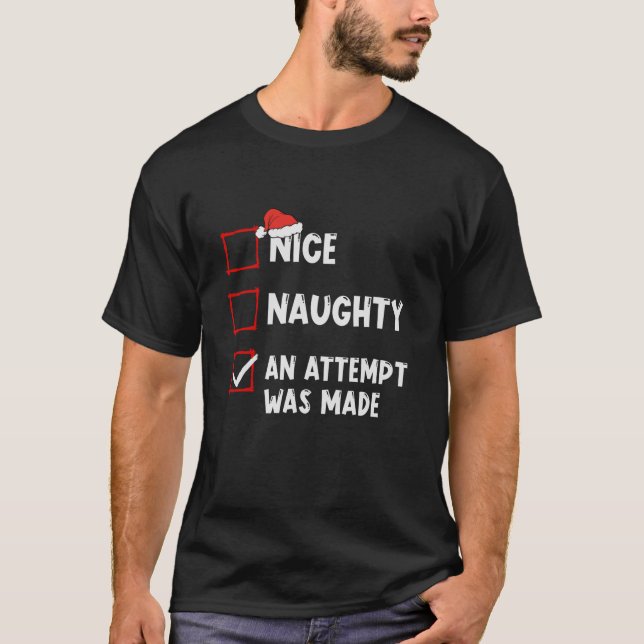 Nice Naughty An Attempt Was Made Christmas List Sa T-Shirt (Vorderseite)