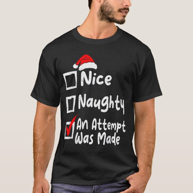 Nice Naughty An Attempt Was Made Funny Christmas L T-Shirt (Vorderseite)