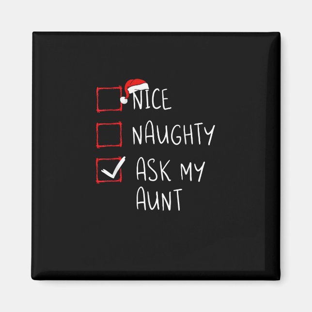 Nice Naughty Ask My Aunt Christmas List Xmas   Magnet (Vorne)