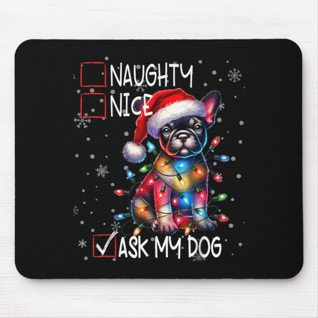 Nice Naughty Ask My Dog Christmas List Xmas  Mousepad (Vorne)