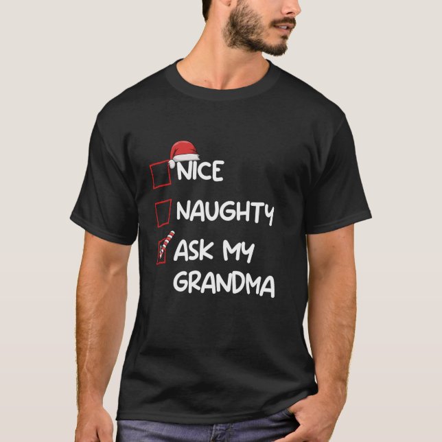 Nice Naughty Ask My Grandma Christmas List Xmas Sa T-Shirt (Vorderseite)
