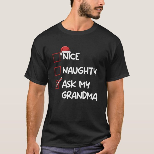 Nice Naughty Ask My Grandma Christmas List Xmas Sa T-Shirt (Vorderseite)