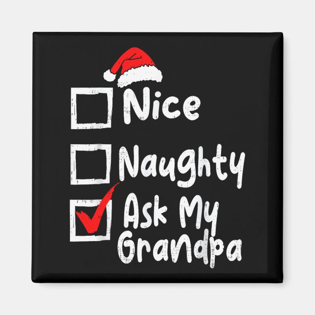 Nice Naughty Ask My Grandpa Funny Christmas List F Magnet (Vorne)
