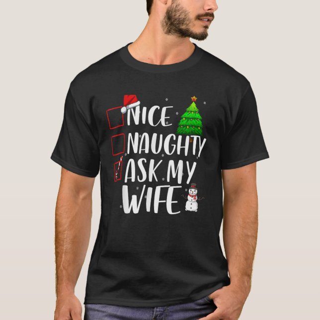 Nice Naughty Ask My Wife Christmas Matching Top  (Vorderseite)