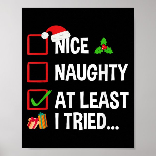 Nice Naughty At Least I Tried Shirt Funny Christma Poster (Vorne)