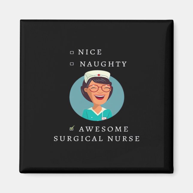 Nice Naughty Awesome Surgical Nurse  Magnet (Vorne)
