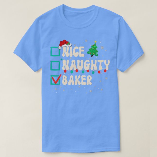 Nice Naughty Baker Weihnachts Weihnachtsliste Weih T-Shirt (Design vorne)