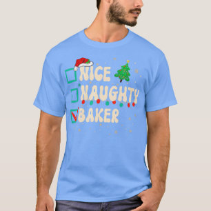 Nice Naughty Baker Weihnachts Weihnachtsliste Weih T-Shirt