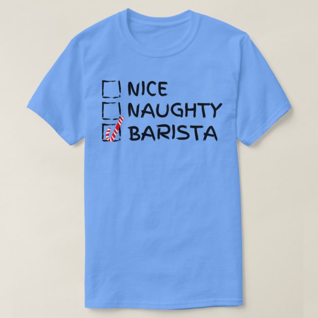 Nice Naughty Barista Funny Weihnachtsgeschenk für  T-Shirt (Design vorne)