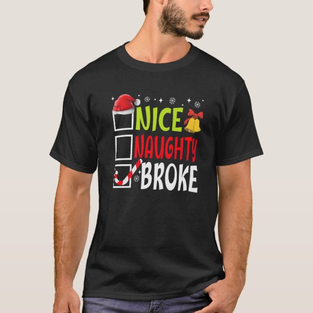 Nice Naughty Broke Funny Christmas List Family Gro T-Shirt (Vorderseite)