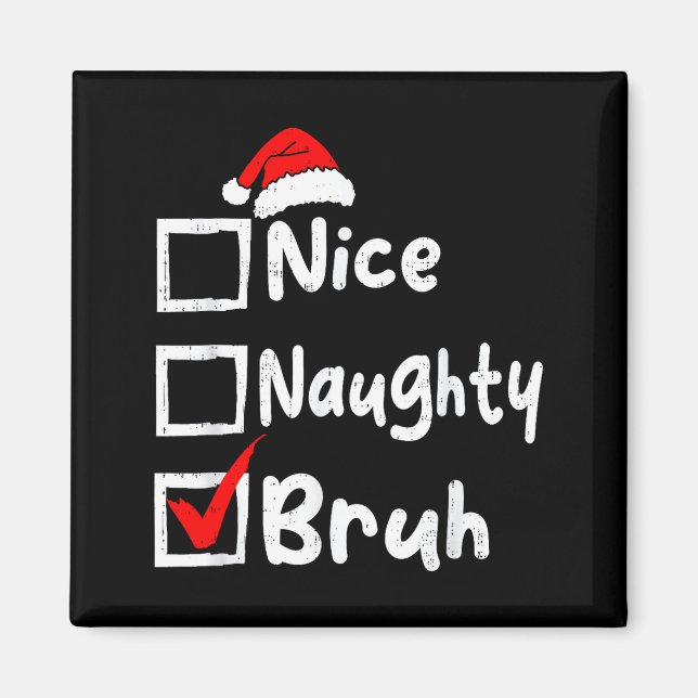Nice Naughty Bruh Boys Funny Christmas List Family Magnet (Vorne)