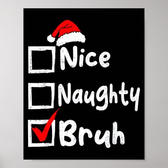 Nice Naughty Bruh Boys Funny Christmas List Family Poster (Vorne)